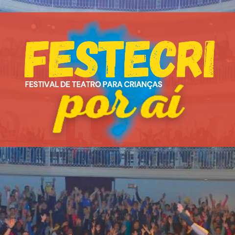 FESTECRI POR AÍ no RS: Festival de Teatro para Crianças escolas Públicas (ROUANET)